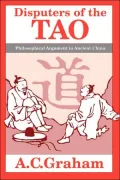 Disputers of the Tao : Philosophical Argument in Ancient China