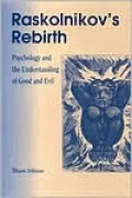 Raskolinkov's Rebirth: Psychology and the Understanding of Good and Evil