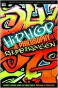 Hip-Hop and Philosophy: Rhyme 2 Reason (Popular Culture and Philosophy Series)