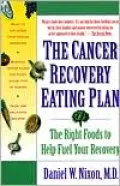 The Cancer Recovery Eating Plan: The Right Foods to Help Fuel Your Recovery