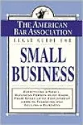 The American Bar Association legal guide for small business