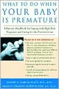 What to Do When Your Baby Is Premature: A Parent's Handbook for Coping with High-Risk Pregnancy and Caring for the Preterm Infant