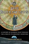 Scientists A History of Science Told Through the Lives of Its Greatest Inventors