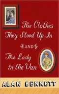 The Clothes They Stood Up In and The Lady in the Van