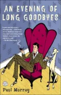 An Evening of Long Goodbyes