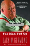 Fat Man Fed Up: How American Politics Went Bad