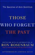 Those Who Forget the Past: The Question of Anti-Semitism