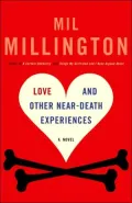 Love and Other Near Death Experiences