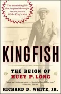Kingfish: The Reign of Huey P. Long