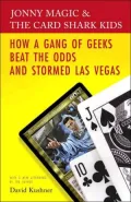 Jonny Magic and the Card Shark Kids: How a Gang of Geeks Beat the Odds and Stormed Las Vegas