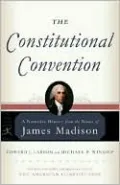 The Constitutional Convention: A Narrative History
