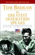 The Greatest Generation Speaks: Letters and Reflections