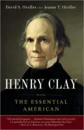 Henry Clay: The Essential American
