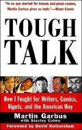 Tough Talk: How I Fought for Writers, Comics, Bigots, and the American Way