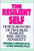 The Resilient Self: How Survivors of Troubled Families Rise above Adversity