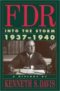 FDR into the Storm 1937-1940 A History