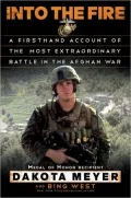 Into the Fire: A Firsthand Account of the Most Extraordinary Battle in the Afghan War