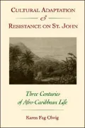 Cultural Adaptation & Resistance on St. John: Three Centuries of Afro-Caribbean Life