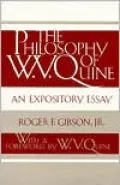 The Philosophy of W. V. Quine: An Expository Essay