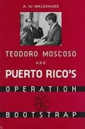 Teodoro Moscoso and Puerto Rico's Operation Bootstrap