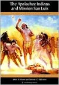 The Apalachee Indians and Mission San Luis