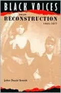 Black Voices from Reconstruction, 1865-1877