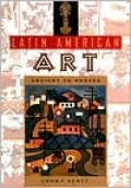 Latin American Art: Ancient to Modern