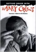 Getting Naked with Harry Crews: Interviews