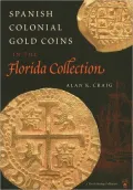 Spanish Colonial Gold Coins in the Florida Collection