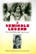 Seminole Legend: The Life of Betty Mae Tiger Jumper