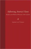 Influencing America's Tastes: Realism in the Works of Wharton, Cather, and Hurst