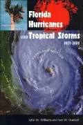 Florida Hurricanes and Tropical Storms: 1871-2001, Expanded Edition