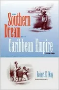 The Southern Dream of a Caribbean Empire, 1854-1861: With a New Preface