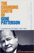 Changing South of Gene Patterson: Journalism, History, and Civil Rights, 1960-1968