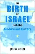 The Birth of Israel, 1945-1949: Ben-Gurion and His Critics