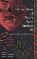 Interpretations of Native North American Life : Material Contributions to Ethnohistory