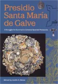 Presidio Santa Maria de Galve: A Struggle for Survival in Colonial Spanish Pensacola