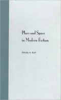 Place and Space in Modern Fiction