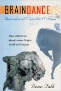Braindance : New Discoveries about Human Origins and Brain Evolution-Revised and Updated