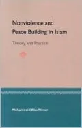 Nonviolence and Peace Building in Islam: Theory and Practice