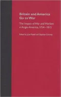 Britain and America Go to War: The Impact of War and Warfare in Anglo-America, 1754-1815
