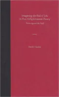 Imagining the End of Life in Post-Enlightenment Poetry: Voices against the Void