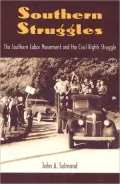 Southern Struggles: The Southern Labor Movement And the Civil Rights Struggle