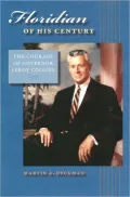 Floridian of His Century: The Courage of Governor LeRoy Collins
