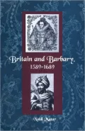 Britain and Barbary, 1589-1689