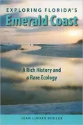 Exploring Florida's Emerald Coast: A Rich History and A Rare Ecology