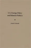 U. S. Foreign Policy and Islamist Politics
