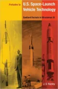 Preludes to U.S. Space Launch Vehicle Technology: Goddard's Rockets to Minuteman III