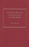 Great War and the Culture of the New Negro