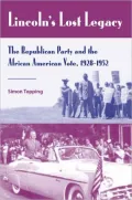 Lincoln's Lost Legacy: The Republican Party and the African American Vote, 1928-1952